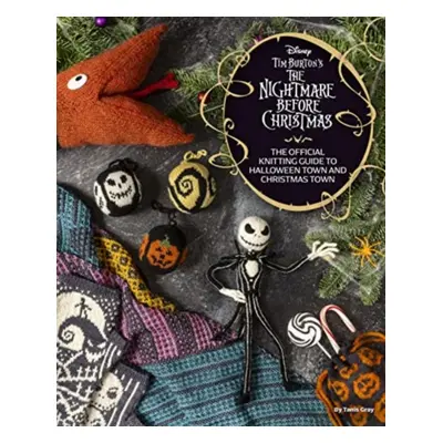 "Disney Tim Burton's Nightmare Before Christmas: The Official Knitting Guide to Halloween Town a