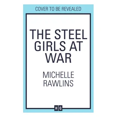 "Steel Girls at War" - "" ("Rawlins Michelle")(Paperback)