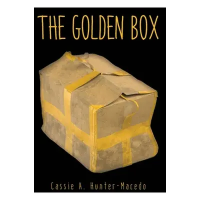 "The Golden Box" - "" ("Hunter-Macedo Cassie A.")(Paperback)