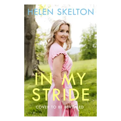 "In My Stride" - "Lessons learned through life and adventure" ("Skelton Helen")(Pevná vazba)