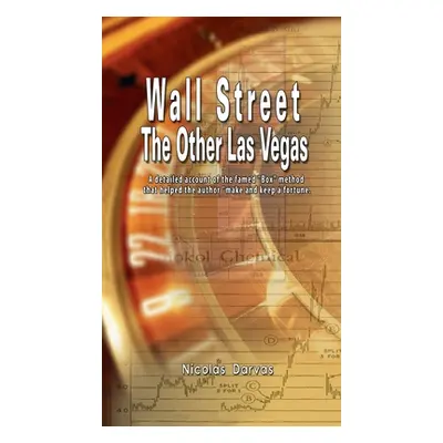 "Wall Street: The Other Las Vegas by Nicolas Darvas (the author of How I Made $2,000,000 In The 