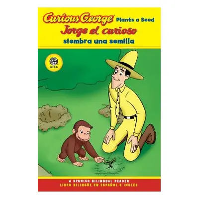 "Jorge El Curioso Siembra Una Semilla/Curious George Plants a Seed (Cgtv Reader)" - "" ("Rey H. 