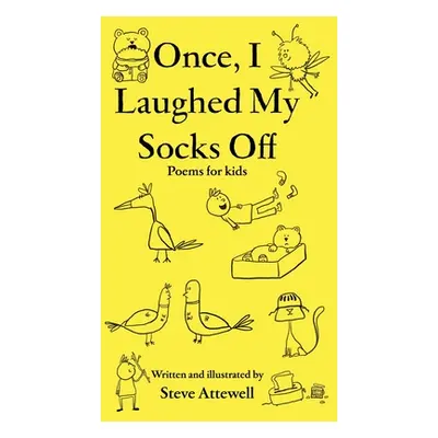 "Once, I Laughed My Socks Off - Poems for kids" - "" ("Attewell Steve")(Paperback)