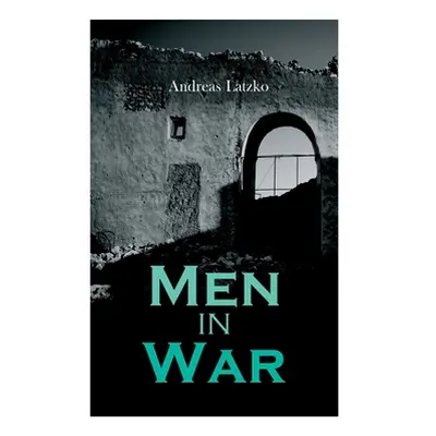 "Men in War" - "" ("Latzko Andreas")(Paperback)