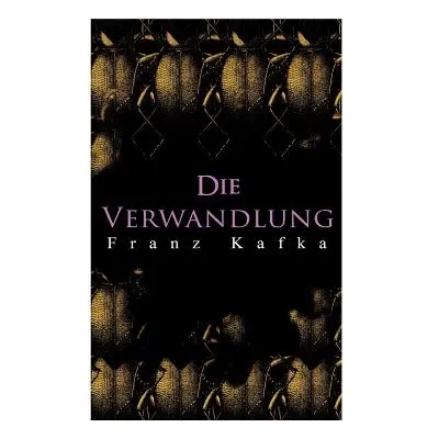 "Die Verwandlung: Metamorphose des Gregor Samsa" - "" ("Kafka Franz")(Paperback)