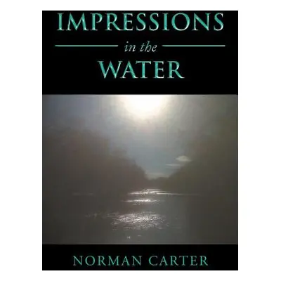 "Impressions in the Water" - "" ("Carter Norman")(Paperback)