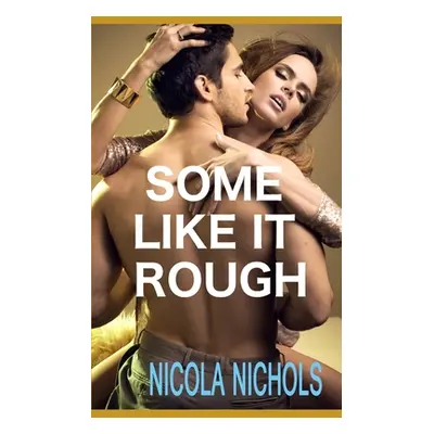 "Some Like It Rough" - "" ("Nichols Nicola")(Paperback)