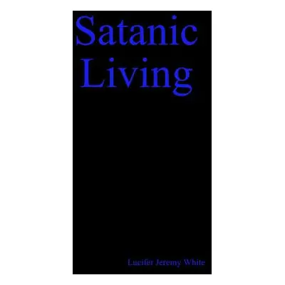 "Satanic Living" - "" ("White Lucifer")(Paperback)