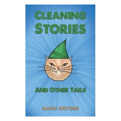 "Cleaning Stories And Other Tails" - "" ("Mortimer Maggie")(Paperback)