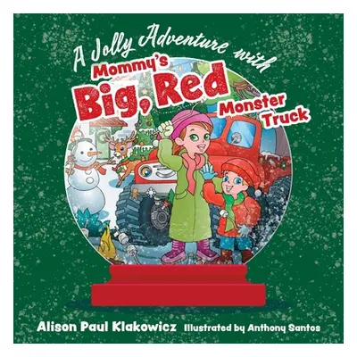 "A Jolly Adventure with Mommy's Big, Red Monster Truck" - "" ("Klakowicz Alison Paul")(Paperback