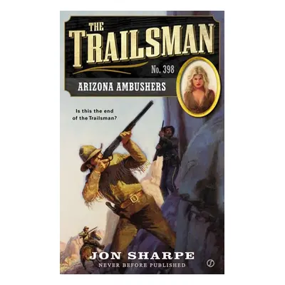 "The Trailsman #398: Arizona Ambushers" - "" ("Sharpe Jon")(Mass Market Paperbound)