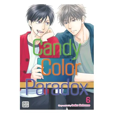 "Candy Color Paradox, Vol. 6" - "" ("Natsume Isaku")(Paperback)