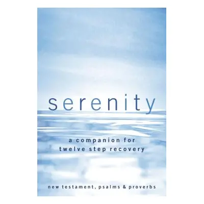 "Serenity-NKJV: A Companion for Twelve Step Recovery" - "" ("Hemfelt Robert")(Paperback)