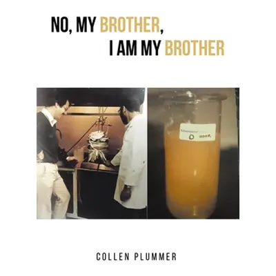 "No, My Brother, I am My Brother" - "" ("Plummer Collen")(Paperback)