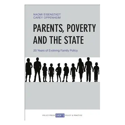 "Parents, Poverty and the State: 20 Years of Evolving Family Policy" - "" ("Eisenstadt Naomi")(P