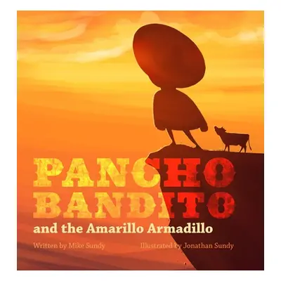 "Pancho Bandito and The Amarillo Armadillo" - "" ("Sundy Mike")(Pevná vazba)