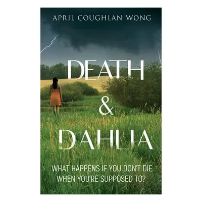 "Death & Dahlia" - "" ("Wong April Coughlan")(Paperback)