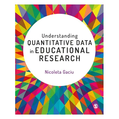 "Understanding Quantitative Data in Educational Research" - "" ("Gaciu Nicoleta")(Paperback)