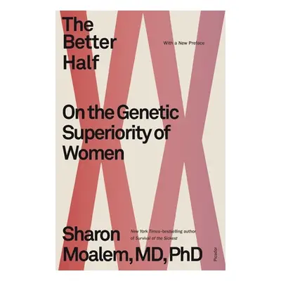 "The Better Half: On the Genetic Superiority of Women" - "" ("Moalem Sharon")(Paperback)