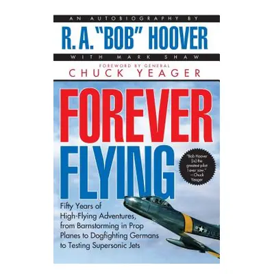 "Forever Flying" - "" ("Hoover R. A. Bob")(Paperback)