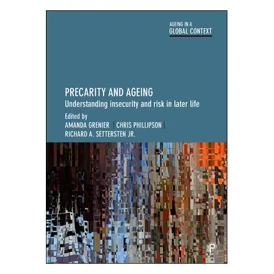 "Precarity and Ageing: Understanding Insecurity and Risk in Later Life" - "" ("Luo Baozhen")(Pap