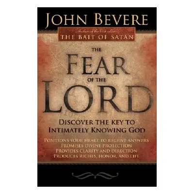 "The Fear of the Lord: Discover the Key to Intimately Knowing God" - "" ("Bevere John")(Paperbac