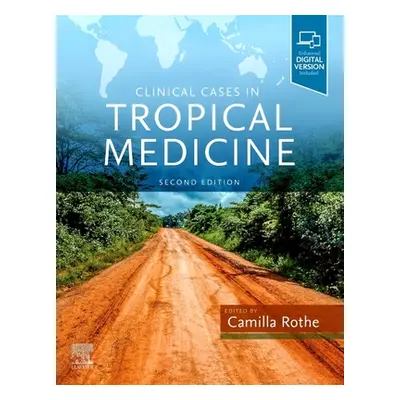 "Clinical Cases in Tropical Medicine" - "" ("Rothe Camilla")(Paperback / softback)