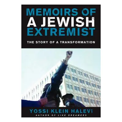 "Memoirs of a Jewish Extremist: The Story of a Transformation" - "" ("Halevi Yossi Klein")(Paper