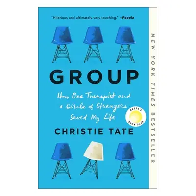 "Group: How One Therapist and a Circle of Strangers Saved My Life" - "" ("Tate Christie")(Paperb