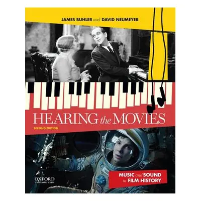 "Hearing the Movies: Music and Sound in Film History" - "" ("Buhler James")(Paperback)