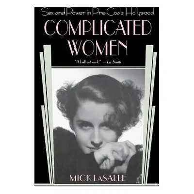 "Complicated Women: Sex and Power in Pre-Code Hollywood" - "" ("Lasalle Mick")(Paperback)