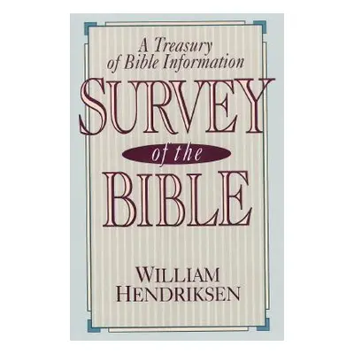 "Survey of the Bible: A Treasury of Bible Information" - "" ("Hendriksen William")(Paperback)