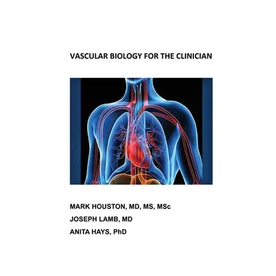 "Vascular Biology for the Clinician" - "" ("Houston Mark")(Paperback)