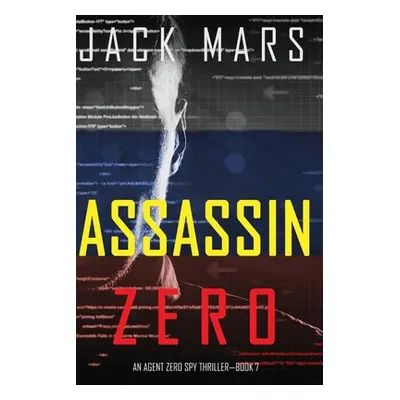 "Assassin Zero (An Agent Zero Spy Thriller-Book #7)" - "" ("Mars Jack")(Paperback)