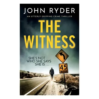 "The Witness: An utterly gripping crime thriller" - "" ("Ryder John")(Paperback)