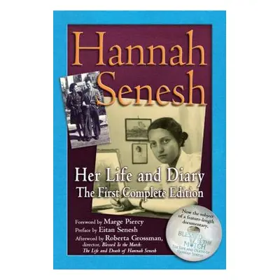 "Hannah Senesh: Her Life and Diary, the First Complete Edition" - "" ("Senesh Hannah")(Pevná vaz