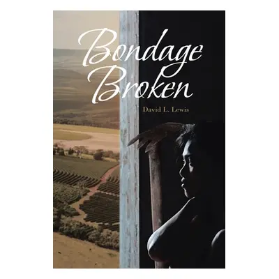 "Bondage Broken" - "" ("Lewis David L.")(Paperback)