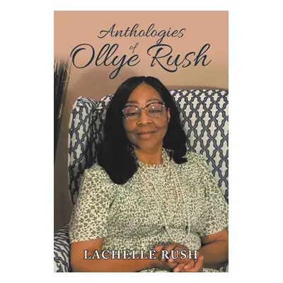 "Anthologies of Ollye Rush" - "" ("Rush Ollye")(Paperback)