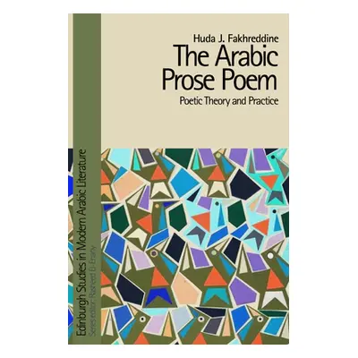 "The Arabic Prose Poem: Poetic Theory and Practice" - "" ("Fakhreddine Huda J.")(Pevná vazba)