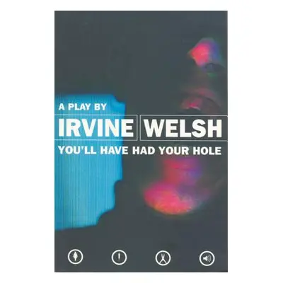 "You'll Have Had Your Hole" - "" ("Welsh Irvine")(Paperback)