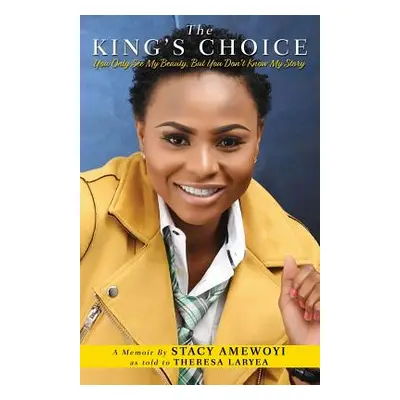 "The King's Choice" - "" ("Amewoyi Stacy")(Paperback)