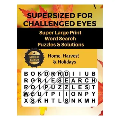 "Supersized for Challenged Eyes: Large Print Word Search Puzzles for the Visually Impaired" - ""