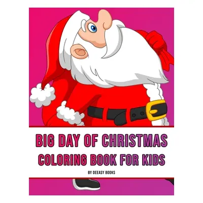 "Big Day of Christmas Coloring Book For Kids" - "" ("Books Deeasy")(Paperback)