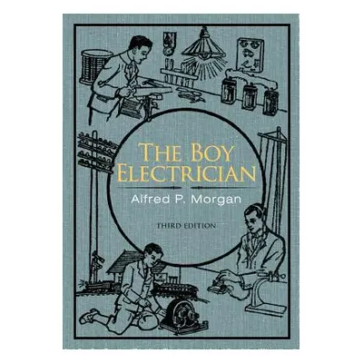 "The Boy Electrician" - "" ("Morgan Alfred P.")(Paperback)