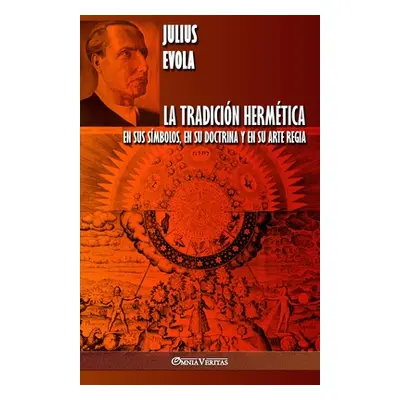 "La Tradicin Hermtica: En sus smbolos, en su doctrina y en su Arte Regia" - "" ("Evola Julius")(