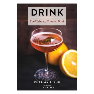 "Drink: Featuring Over 1,100 Cocktail, Wine, and Spirits Recipes