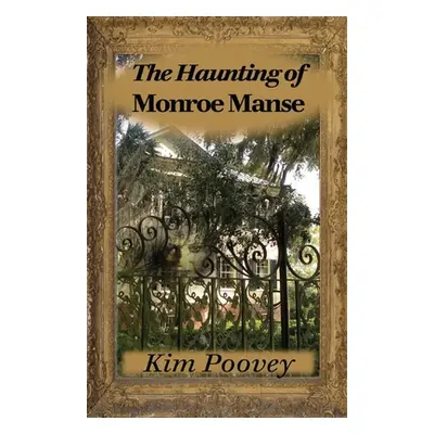 "The Haunting of Monroe Manse" - "" ("Poovey Kim")(Paperback)