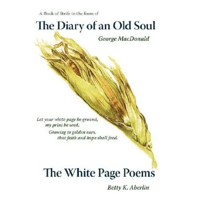 "The Diary of an Old Soul & the White Page Poems" - "" ("Aberlin Betty K.")(Paperback)