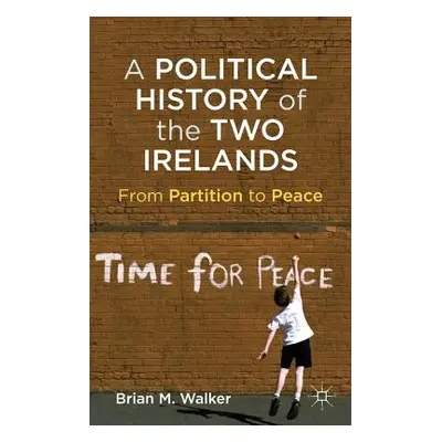 "A Political History of the Two Irelands: From Partition to Peace" - "" ("Walker B.")(Paperback)