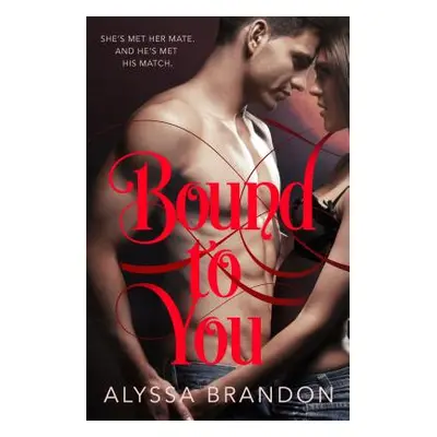 "Bound to You" - "" ("Brandon Alyssa")(Paperback)